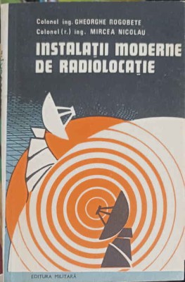 INSTALATII MODERNE DE RADIOVOCATIE-MIRCEA NICOLAU, GH. ROGOBETE-217104 foto