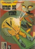 Cumpara ieftin Uitat de timp - Micael Thomas