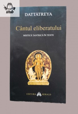 Dattatreya Cantul eliberatului - Mistica tantrica in texte foto