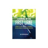 Learning in the Fast Lane: 8 Ways to Put All Students on the Road to Academic Success