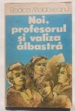 Noi, profesorul si valiza albastra, Rodica Moldoveanu, 1986, 154 pag, Ion Creanga