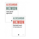 Asta nu-ti apartine / Parintii mei: O introducere - Aleksandar Hemon