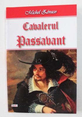 CAVALERUL PASSABANT de MICHEL ZEVACO , 2017 foto