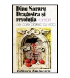 Dinu Sararu - Dragostea si revolutia - Cei care platesc cu viata -