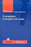 Uzucapiunea in Dreptul Civil Roman - Eugen Rosioru, Ed. Hamangiu 2008, 600 pagini