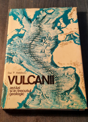 Vulcanii astazi si in trecutul geologic Dan P. Radulescu foto