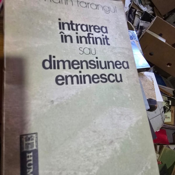 Intrarea in infinit sau dimensiunea Eminescu - Marin Tarangul