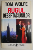 Rugul desertaciunilor &ndash; Tom Wolfe