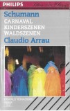 Robert Schumann - Claudio Arrau - Carnaval . Kinderszenen . Waldszenen, Caseta audio