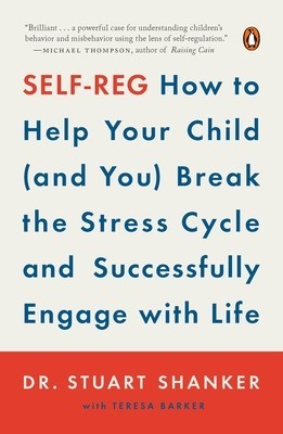 Self-Reg: How to Help Your Child (and You) Break the Stress Cycle and Successfully Engage with Life foto
