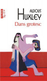 Dans grotesc - Paperback brosat - Aldous Huxley - Polirom