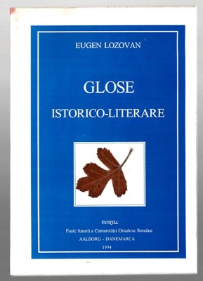 Glose istorico-literare - Eugen Lozovan - Aalborg, Danemarca, 1991 foto