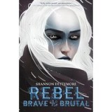 Rebel, Brave and Brutal (Winter, White and Wicked #2)