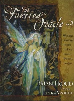 The Faeries&amp;#039; Oracle: Working with the Faeries to Find Insight, Wisdom, and Joy [With A Full Deck of Original Oracle Cards] foto