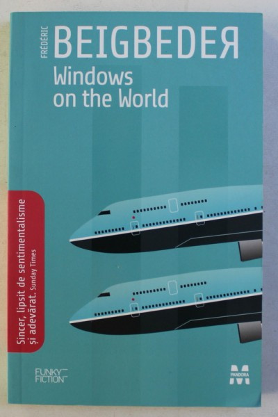 WINDOWS ON THE WORLD de FREDERIC BEIGBEDER , 2008