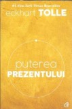 Puterea prezentului. Ghid de dezvoltare spirituala - Eckhart Tolle