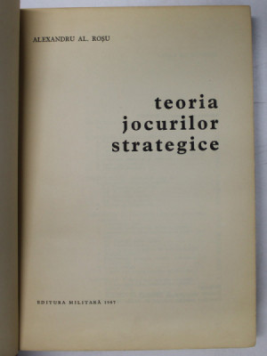 TEORIA JOCURILOR STRATEGICE de ALEXANDRU AL. ROSU , 1967 foto