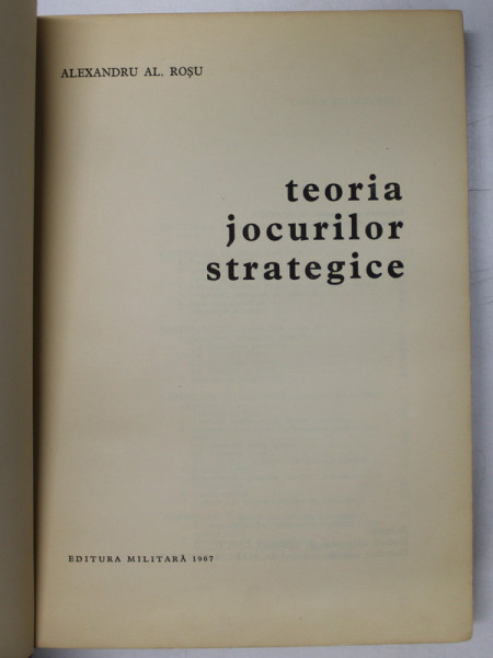 TEORIA JOCURILOR STRATEGICE de ALEXANDRU AL. ROSU , 1967