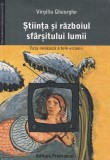 Virgiliu Gheorghe - Stiinta si razboiul sfarsitului lumii. Fata nevazuta a
