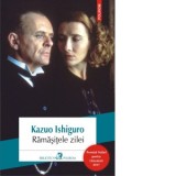 Ramasitele zilei (editia 2017) - Kazuo Ishiguro