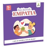 Imi dezvolt EMPATIA. Caiet de activitati cu teme de discutie