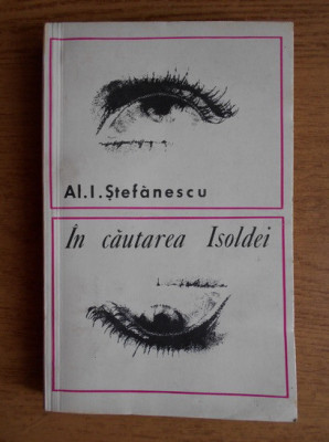 Al. I. Stefanescu - In cautarea Isoldei foto
