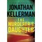The Murderer's Daughter - Jonathan Kellerman