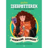 ZsebPotterek - Hermione Granger - Kis &uacute;tmutat&oacute;k J.K. Rowling Harry Potter-t&ouml;rt&eacute;neteihez