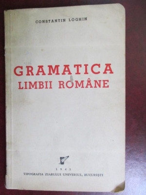 Gramatica limbii romane-Constantin Loghin foto