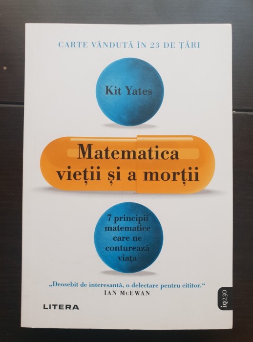 Matematica vieții și a morții. 7 principii matematice care ne conturează viața - Kit Yates
