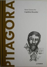 Pitagora. Copilaria filosofiei &ndash; Victor Gomez Pin