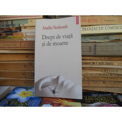 Drept de viata si de moarte , Amelie Nothomb foto