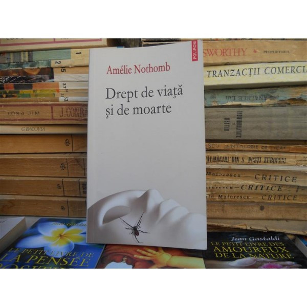 Drept de viata si de moarte , Amelie Nothomb