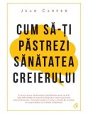 Cum să-ți păstrezi sănătatea creierului, 2019