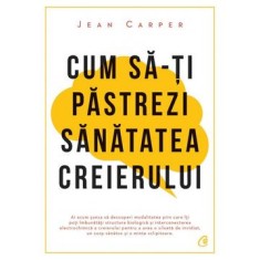 Cum să-ți păstrezi sănătatea creierului