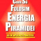 Cum sa folosim energia piramidei - Ramon Plana &amp; Pedro Palos Pons