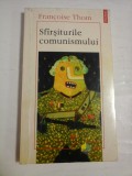 Cumpara ieftin Sfirsiturile comunismului - Francoise THOM