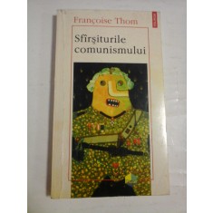 Sfirsiturile comunismului - Francoise THOM