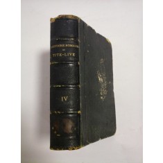 HISTOIRE ROMAINE (OEUVRES COMPLETES) DE TITE-LIVE tome quatrieme - traduction M. E. PESSONNEAUX - Paris, 1860