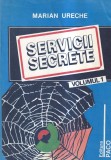 Cartea Servicii secrete, volumul 1 de Marian Ureche, 1993, 223 pagini, format brosat, Istorie