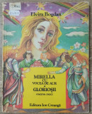 Mirella cu vocea de aur; Gloriosii - Elvira Bogdan// ilustratii Ion Panaitescu