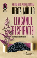 Leaganul respiratiei - Herta Muller - Humanitas Fiction