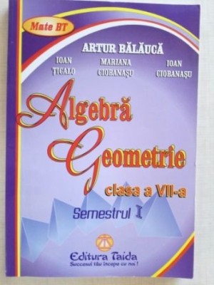 Algebra, geometrie clasa a VII-a - Artur Balauca, Ion Ticalo foto