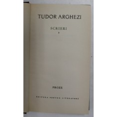 TUDOR ARGHEZI - SCRIERI , VOLUMUL 9 - PROZE , 1965