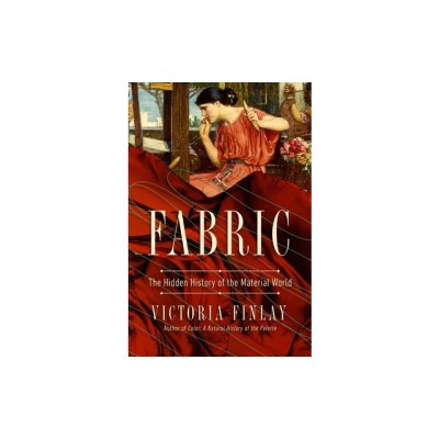 Fabric: The Hidden History of the Material World foto