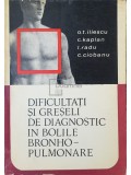 O. T. Iliescu - Dificultati si greseli de diagnostic in bolile bronhopulmonare (Editia: 1968)