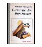 Anthony Trollope - Turnurile din Barchester - 115080