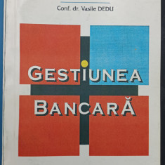 Gestiunea bancara - Vasile Dedu ASE 1995