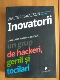 Walter Isaacson - Inovatorii: cum a creat revoluția digitală un grup de hackeri