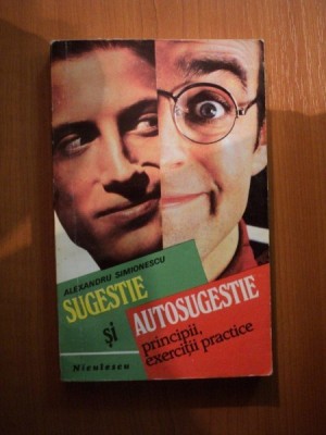 SUGESTIE SI AUTOSUGESTIE de ALEXANDRU SIMIONESCU foto